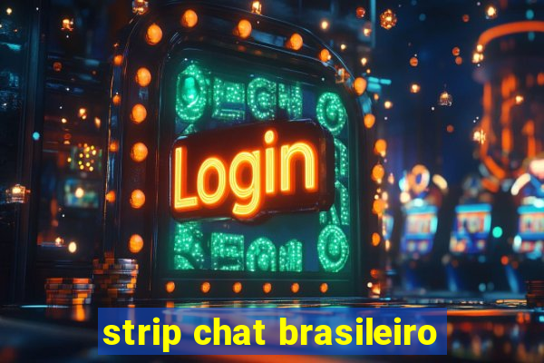 strip chat brasileiro